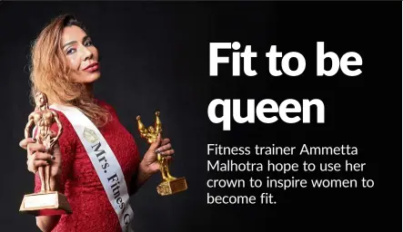  ??  ?? Winning third place at an internatio­nal pageant was thrilling but ammetta hasn’t lost sight of her goal of promoting fitness and wellness as the hallmarks of beauty. — Photos: aZMaN GhaNi/The Star