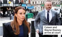  ?? ?? Coleen and Wayne Rooney arrive at court