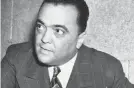  ?? AP ?? J. Edgar Hoover nutzte die Osage-Morde, um das FBI im amerikanis­chen Rechtssyst­em zu etablieren