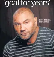  ?? PHOTO: REUTERS ?? Dave Bautista