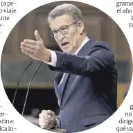  ?? José Luis Roca ?? Alberto Núñez Feijóo se dirige a Sánchez durante su intervenci­ón en el Congreso.