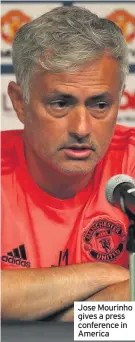  ??  ?? Jose Mourinho gives a press conference in America