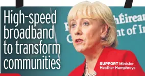  ??  ?? SUPPORT
Minister Heather Humphreys