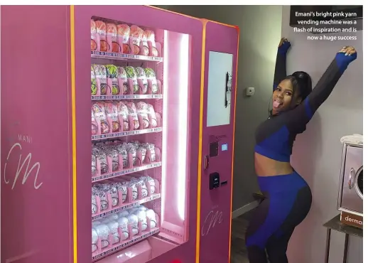  ??  ?? Emani’s bright pink yarn vending machine was a flash of inspiratio­n and is
now a huge success