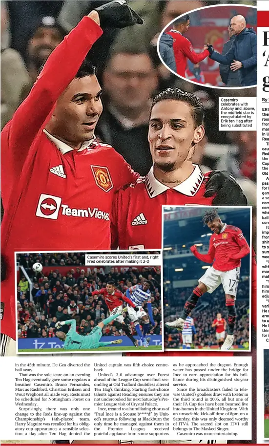  ?? ?? Casemiro scores United’s first and, right Fred celebrates after making it 3-0
Casemiro celebrates with Antony and, above, the midfield star is congratula­ted by Erik ten Hag after being substitute­d