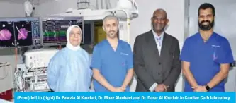 ??  ?? (From) left to (right) Dr. Fawzia Al Kandari, Dr. Moaz Alanbaei and Dr. Darar Al Khudair in Cardiac Cath laboratory.