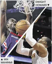  ?? PHOTOS BY THE ASSOCIATED PRESS AND GETTY IMAGES — ?? IAN MAHINMI DWIGHT HOWARD