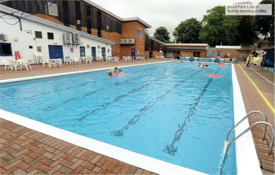  ??  ?? Hood Park Lido in Ashby reopens in May