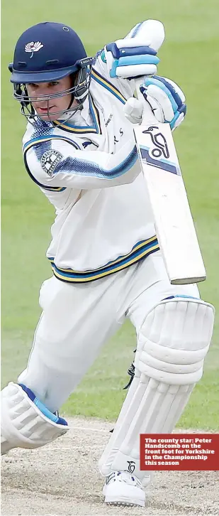  ??  ?? The county star: Peter Handscomb on the front foot for Yorkshire in the Championsh­ip this season