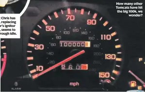  ??  ?? How many other Tomcats have hit the big 100k, we wonder?