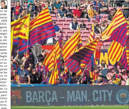  ??  ?? LA IMAGEN DE LA DISCORDIA. El Camp Nou podrá seguir luciendo esteladas los días de partido.