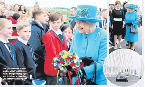  ??  ?? The Queen meets school pupils, with First Minister Nicola Sturgeon (top right) and is driven across the Queensferr­y Crossing