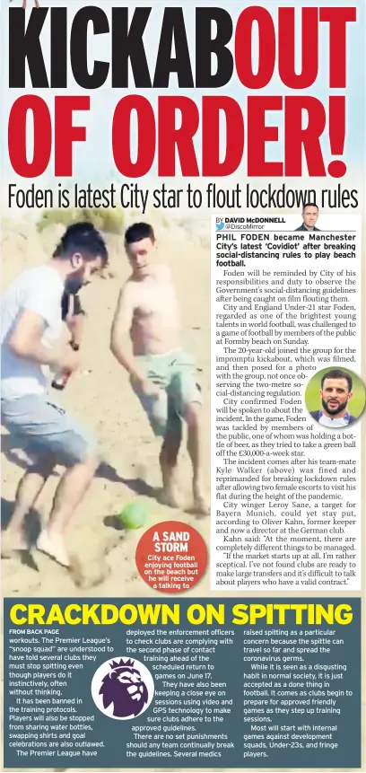  ??  ?? City ace Foden enjoying football on the beach but he will receive
a talking to A SAND STORM