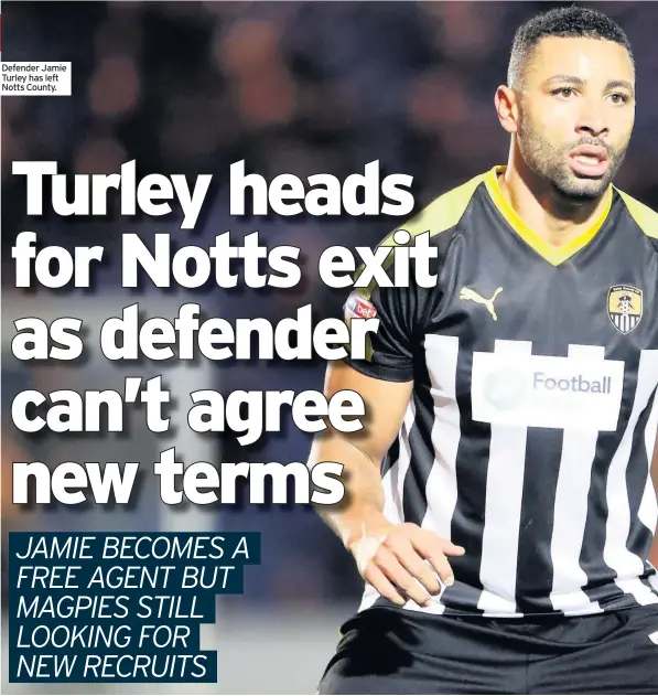  ??  ?? Defender Jamie Turley has left Notts County.