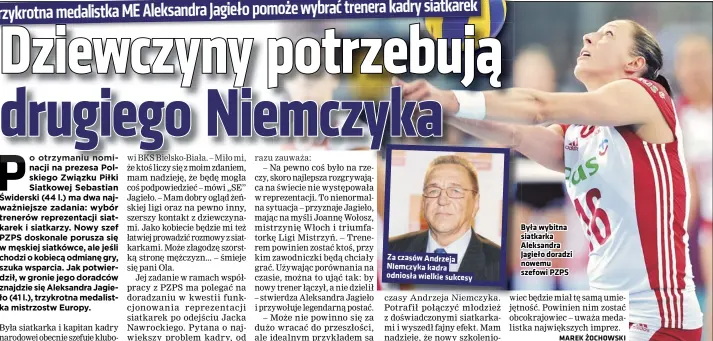  ?? ?? Za czasów Andrzeja Niemczyka kadra odniosła wielkie sukcesy
Była wybitna siatkarka Aleksandra Jagieło doradzi nowemu szefowi PZPS