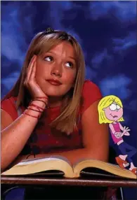  ??  ?? “Lizzie McGuire’’ starred Hilary Duff as a 13-year-old with an animated alter-ego.