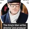  ?? ?? The King’s Man writer, director and producer Matthew Vaughn