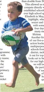  ?? Photos: Supplied ?? In 2018, Greenwood Bay College introduced a beginners’ rugby programme for the preprimary tots.