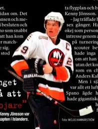  ?? Foto: NICLAS HAMMARSTRÖ­M ?? Kenny Jönsson var kapten i Islanders.