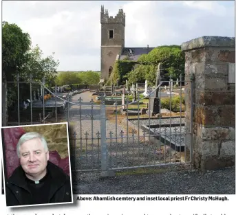  ??  ?? Above: Ahamlish cemtery and inset local priest Fr Christy McHugh.