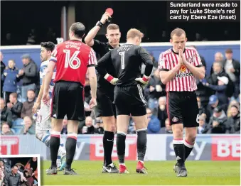  ??  ?? Sunderland were made to pay for Luke Steele’s red card by Ebere Eze (inset)