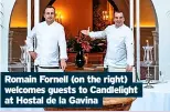  ?? ?? Romain Fornell (on the right) welcomes guests to Candleligh­t at Hostal de la Gavina