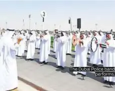  ??  ?? The Dubai Police band performs.