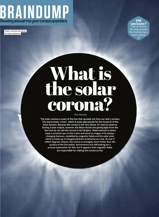  ?? ?? Solar coronas are yet to be fully explained