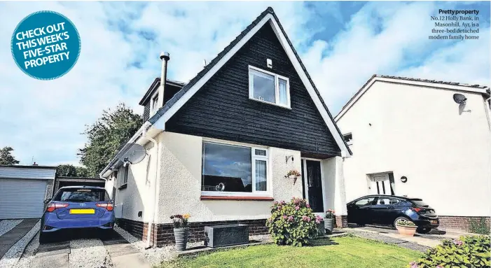  ?? ?? Pretty property
No.12 Holly Bank, in Masonhill, Ayr, is a three-bed detached modern family home