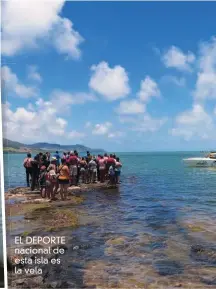  ??  ?? EL DEPORTE nacional de esta isla es la vela