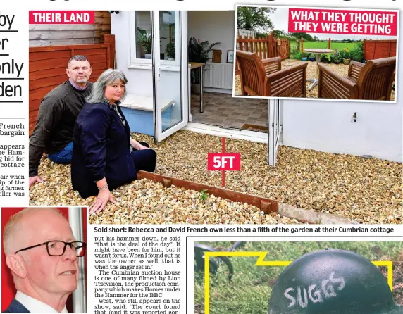  ??  ?? Fined: Auctioneer Colin West
Sold short: Rebecca and David French own less than a fifth of the garden at their Cumbrian cottage