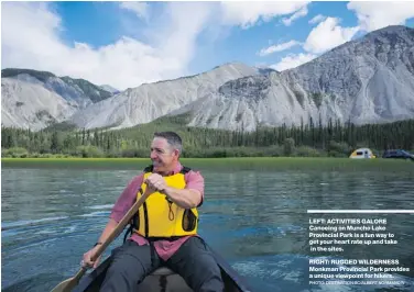  ??  ?? LEFT: ACTIVITIES GALORE Canoeing on Muncho Lake Provincial Park is a fun way to get your heart rate up and take in the sites.