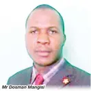  ??  ?? Mr Dosman Mangisi