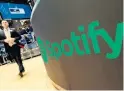  ??  ?? Companies such as Spotify might face a new levy if the government adopts all the recommenda­tions in the report.