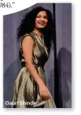  ??  ?? Gauri Shinde