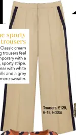  ??  ?? 1 Trousers, £129, 6-18, Hobbs