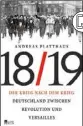  ??  ?? ANDREAS PLATTHAUS: 18/19 – Der Krieg nach dem Krieg Rowohlt Berlin (2018),
448 Seiten, 26 Euro