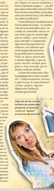  ??  ?? Algunas de las nuevas tendencias pretenden presentar al docente como un “asesor” al servicio del alumno.