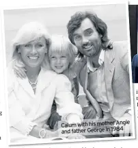  ??  ?? Calum with his mother Angie and father George in 1984