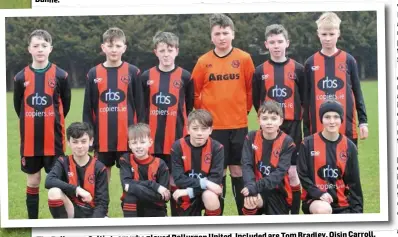  ??  ?? are To m Bradley, Oisin Carroll, The Bellurgan Celtic team who played Bellurgan United. Included
Hynes, Seán Fearon, Cian Jake Bothwell, Ronan Deery, James McBride, Jack Craven. Killian
Ross Hynes, Oisin Gorham, Jamie Molloy, Cian McGuinness, Daragh...