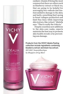  ??  ?? Products from the VICHY Idéalia Peeling collection include ingredient­s containing blueberry extract and black tea extract. $37-$52 | beautyBout­ique by Shoppers Drug Mart