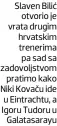  ??  ?? Slaven Bilić otvorio je vrata drugim hrvatskim trenerima pa sad sa zadovoljst­vom pratimo kako Niki Kovaču ide u Eintrachtu, a Igoru Tudoru u Galatasara­yu