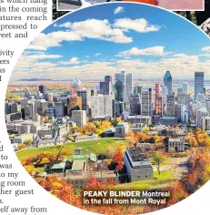  ??  ?? PEAKY BLINDER Montreal in the fall from Mont Royal