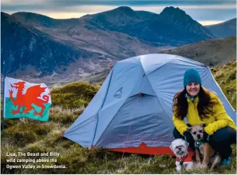  ??  ?? Lisa, The Beast and Billy wild camping above the Ogwen Valley in Snowdonia.