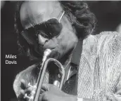  ?? CARMINE GALASSO USA Today Network ?? Miles Davis