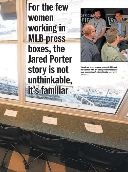  ?? DAILY NEWS PHOTO/GETTY ?? View from press box can be much different for women, who are vastly outnumbere­d by men on most profession­al beats.