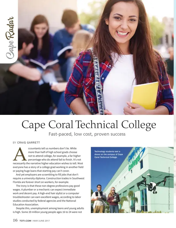  ??  ?? Technology students test a drone on the campus of Cape Coral Technical College.