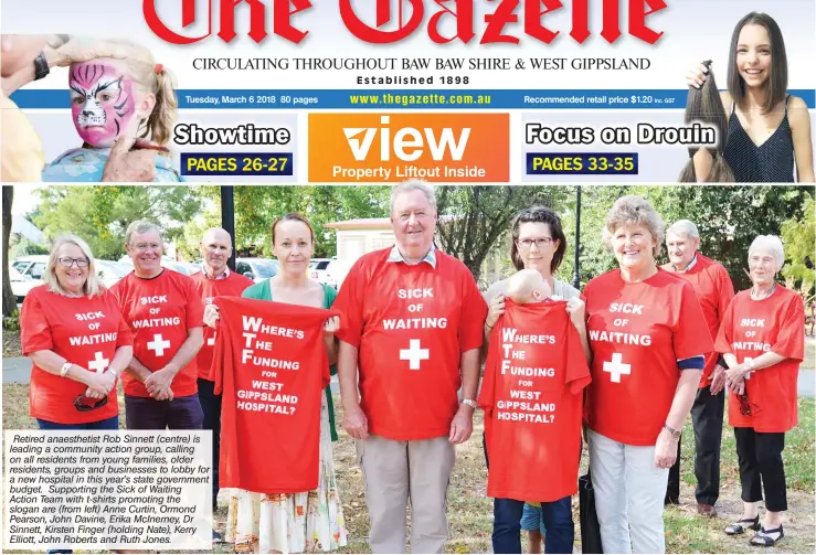  ??  ?? Retired anaestheti­st Rob Sinnett (centre) is leading a community action group, calling on all residents from young families, older residents, groups and businesses to lobby for a new hospital in this year’s state government budget. Supporting the Sick...