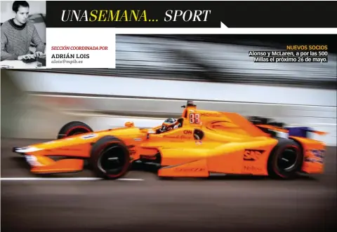  ??  ?? NUEVOS SOCIOS Alonso y McLaren, a por las 500 Millas el próximo 26 de mayo.