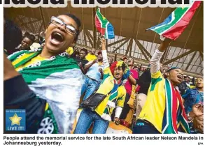  ?? EPA ?? People attend the memorial service for the late South African leader Nelson Mandela in Johannesbu­rg yesterday.